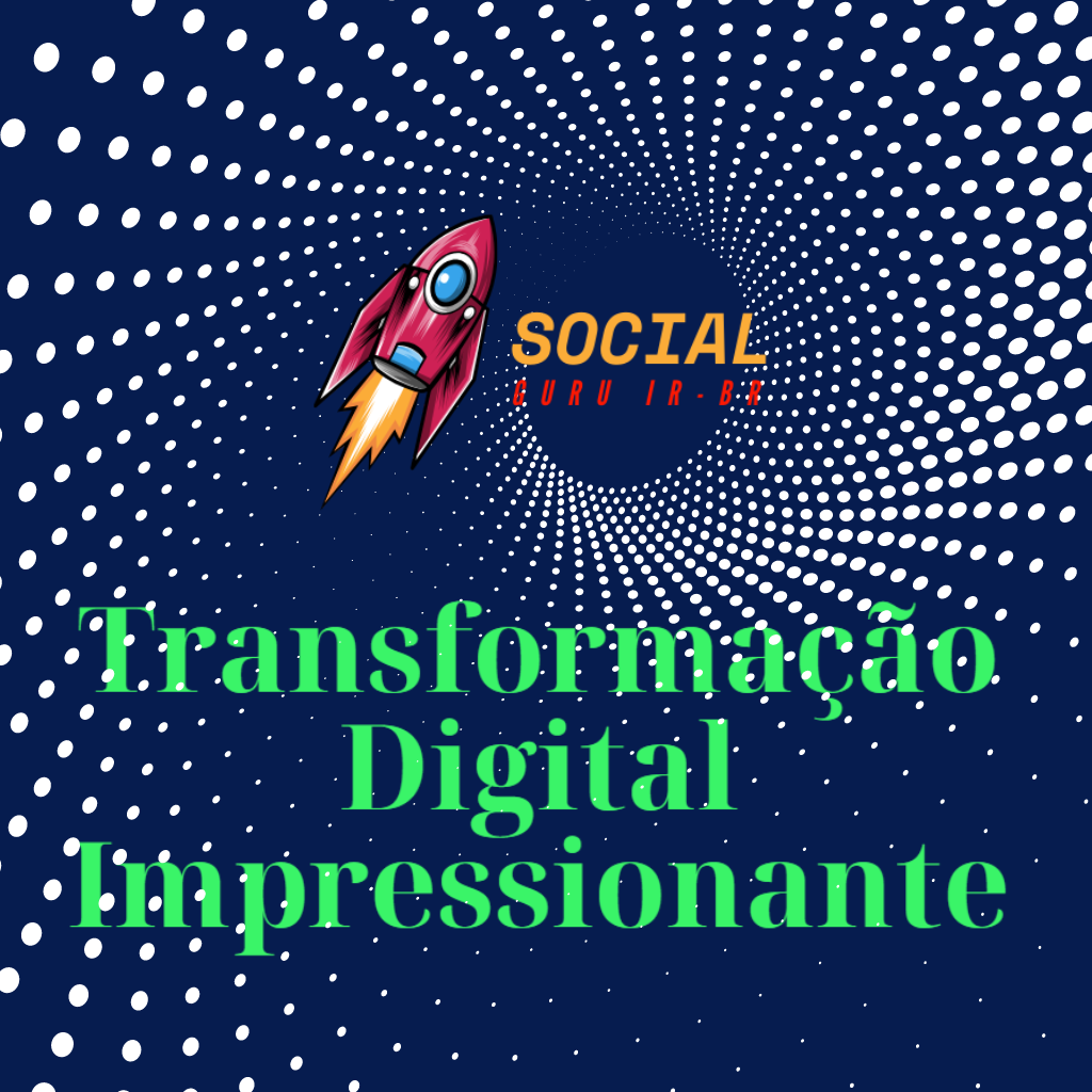 Transformação Digital Impressionante